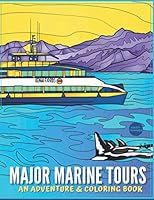 Major Marine Tours: An Adventure & Coloring Book 1736983903 Book Cover