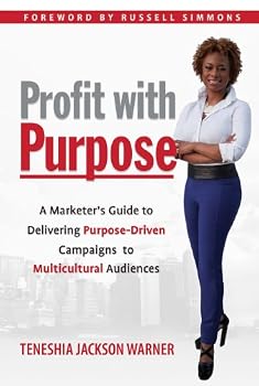 Profit with Purpose: A Marketer's Guide to Delivering Purpose-Driven Campaigns to Multicultural Audiences