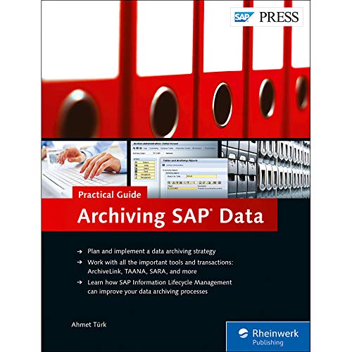Archiving SAP Data: Practical Guide to SAP EIM Archiving (SAP PRESS)