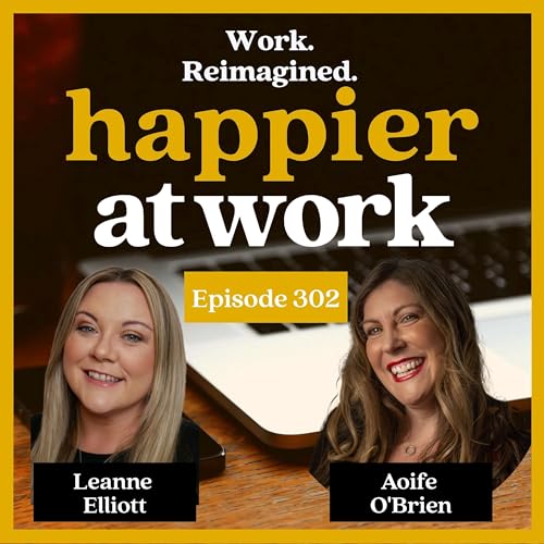 302: How to Reduce Overwhelm and Build Thriving Teams with Leanne Elliott