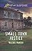 Small Town Justice (Love Inspired Suspense)