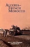  Campaigns of World War II: A World War II Commemorative Series - Algeria-French Morocco (English Edition)