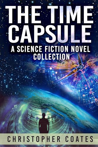 The Time Capsule: A Science Fiction Novel Collection