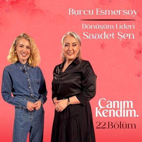 İyi Hissetmek İ&ccedil;in Kendini D&ouml;n&uuml;şt&uuml;r! | Konuk: Saadet Şen