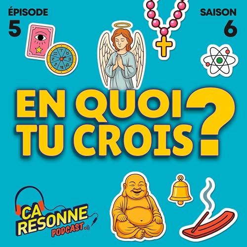 S6E5 | En quoi tu crois ?