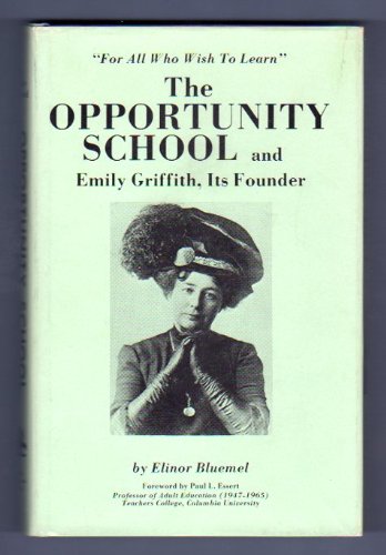 Opportunity School and Emily Griffith, its founder 0877680027 Book Cover