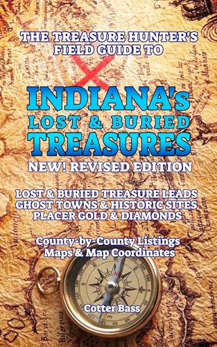 INDIANA's LOST & BURIED TREASURES : NEW! REVISED EDITION