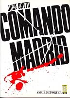 Comando Madrid (Serie reporter) 8477350906 Book Cover