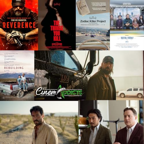 CinemAddicts 321: Rebuilding, Reverence, Rental Family, Zodiac Killer Project, The Things You Kill