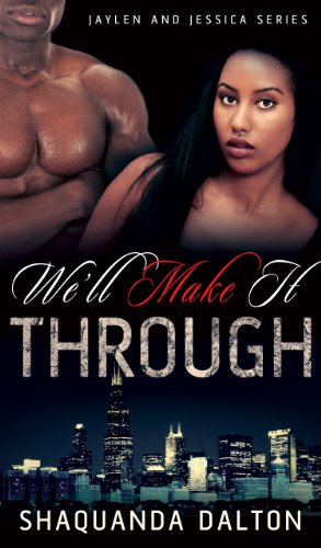 We'll Make It Through (Book 3) (Jaylen and Jessica Series)