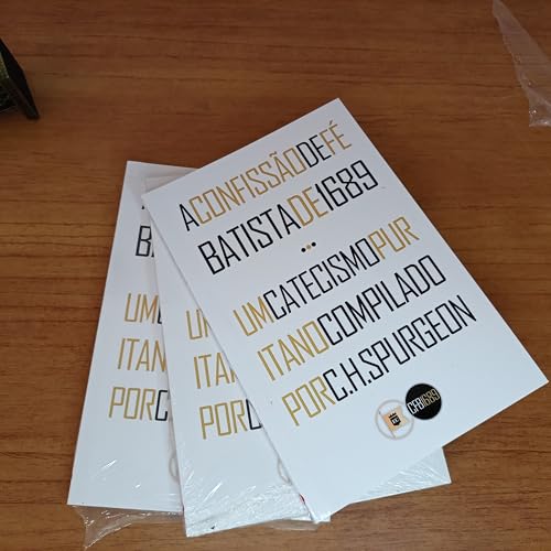 A Confissão de Fé Batista de 1689 e Um Catecismo Puritano Compilado por C.H. Spurgeon