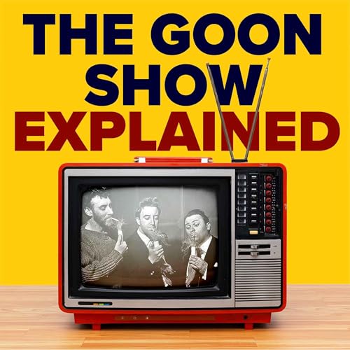 1.4 The Goon Show Explained Podcast Por  arte de portada