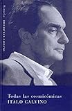 Todas las cosmic&Atilde;&sup3;micas (Biblioteca Calvino) (Spanish Edition)