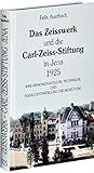  Das Zeisswerk und die Carl-Zeiss-Stiftung in Jena 1925