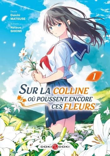 Sur la colline où poussent encore ces fleurs… — Tome 1