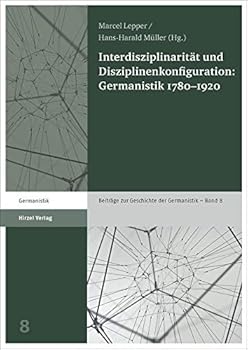 Interdisziplinaritat Und Disziplinenkonfiguration: Germanistik 1780-1920 (German Edition)