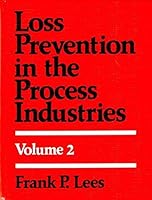 Loss prevention in the process industries: Hazard identification, assessment and control 0408106980 Book Cover