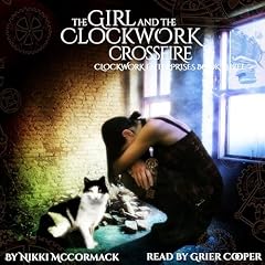 The Girl and the Clockwork Crossfire Audiolibro Por Nikki McCormack arte de portada
