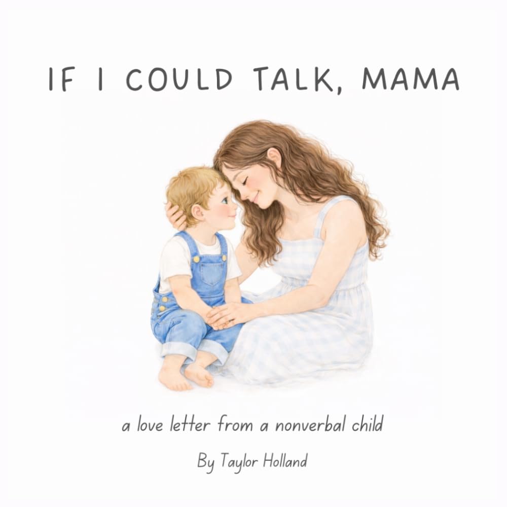 If I could talk, Mama: a love letter from a nonverbal child