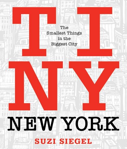 Tiny New York: The Smallest Things in the Biggest City