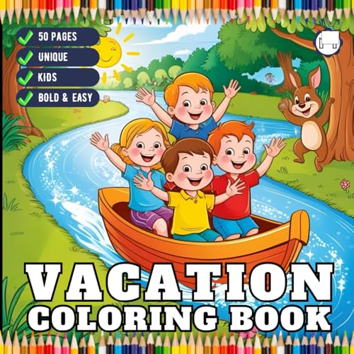 50 Pages Bold and Easy Vacation Travel Coloring Book for Kids Young Girls Boys Teens Youth Travel Vacation Coloring Sheets for C