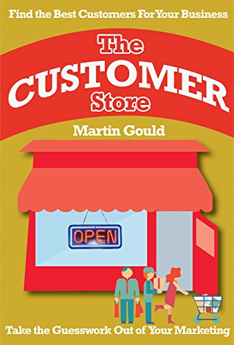 The Customer Store: Find the Best Customers for Your Business (English Edition)
