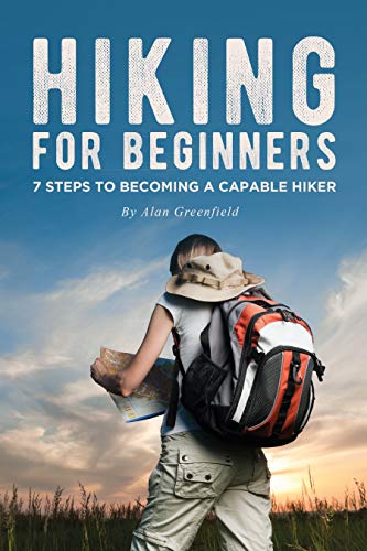Hiking for Beginners: 7 Steps to Becoming a Capable Hiker