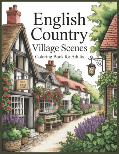 Cozy English Country Village Scenes Coloring Book for Adults: 60 Grayscale Images for Fun and Creativity (Grayscale Creations)