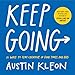 Keep Going: 10 Ways to Stay Creative in Good Times and Bad