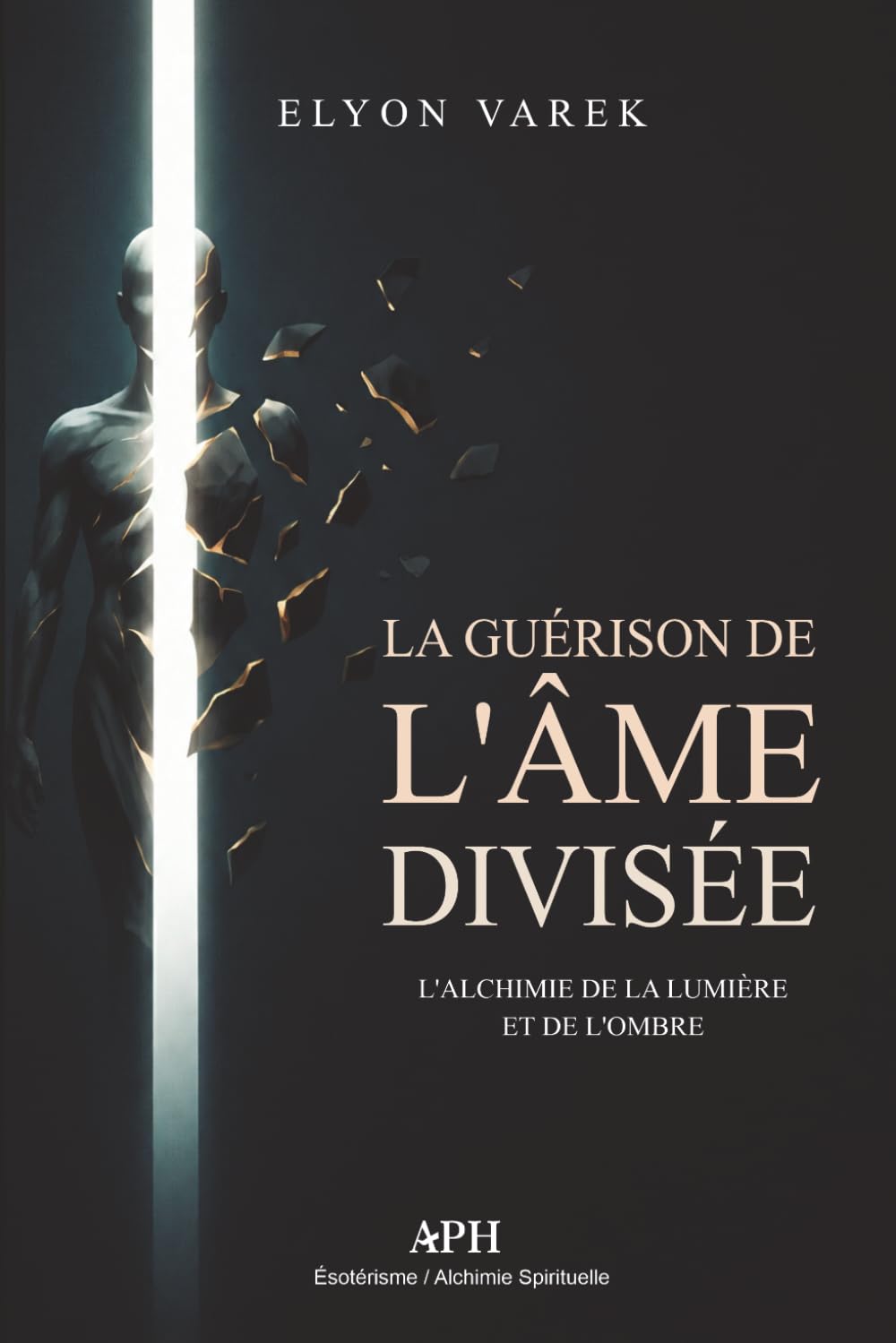 La guérison de l’âme divisée: L’alchimie de la lumière et de l’ombre