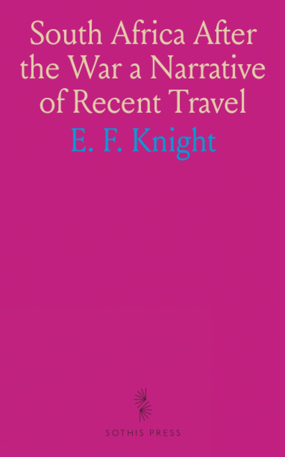 South Africa After the War a Narrative of Recent Travel