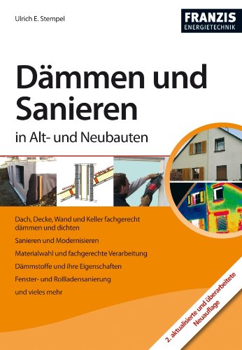 Dämmen und Sanieren in Alt- und Neubauten (Energietechnik)