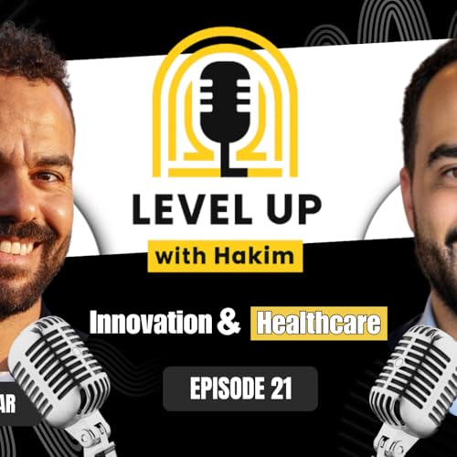 LevelUp with Hakim #21 Bridging Technology and Care: A Conversation with Jae Zayed