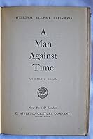 A Man Against Time: An Heroic Dream B000CSQNJ2 Book Cover