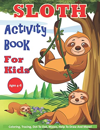 Sloth Activity Book For Kids Ages 4-8: 30 Cute Sloth Activity Pages For Boys And Girls, Including Coloring, Dot To Dot, Maze Puzzles, Story Writing, Tracing And More image 2