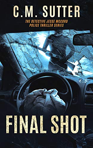 Final Shot: A Gripping Revenge Thriller (The Detective Jesse McCord Po