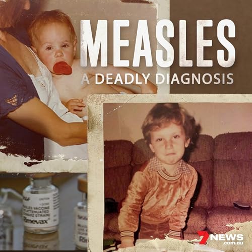 Measles And A Deadly Diagnosis | 7NEWS Spectrum