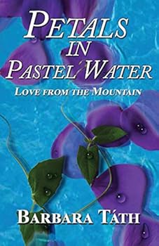 Paperback Petals in Pastel Water: Love from the Mountain Book