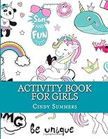 Activity Book for Girls : Cute Dot to Dot, Magical Mazes, Coloring Unicorns, Kids Crosswords and More 1722746912 Book Cover