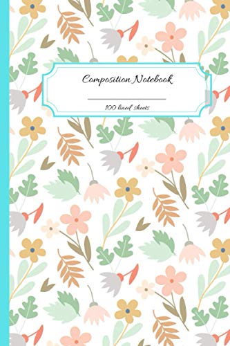 Composition Notebook: Lovely Floral Composition Notebook 6'' x 9'' with 100 lined sheets. Notebook for students Perfect gift for School Notebook ... Boys