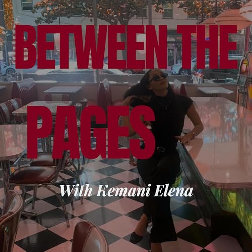 Between the pages with Kemani Podcast Por Kemani Elena arte de portada