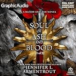 Cover of A Soul of Ash and Blood (Part 1 of 2) (Dramatized Adaptation)