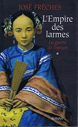L'Empire des larmes Tome 1: La guerre de l'opium