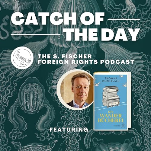 Catch of the Day Ep. 13: &raquo;The Travelling Library&laquo; by Thomas Montasser read by Alexandra Roesch