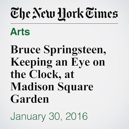 Bruce Springsteen, Keeping an Eye on the Clock, at Madison Square Garden  cover art