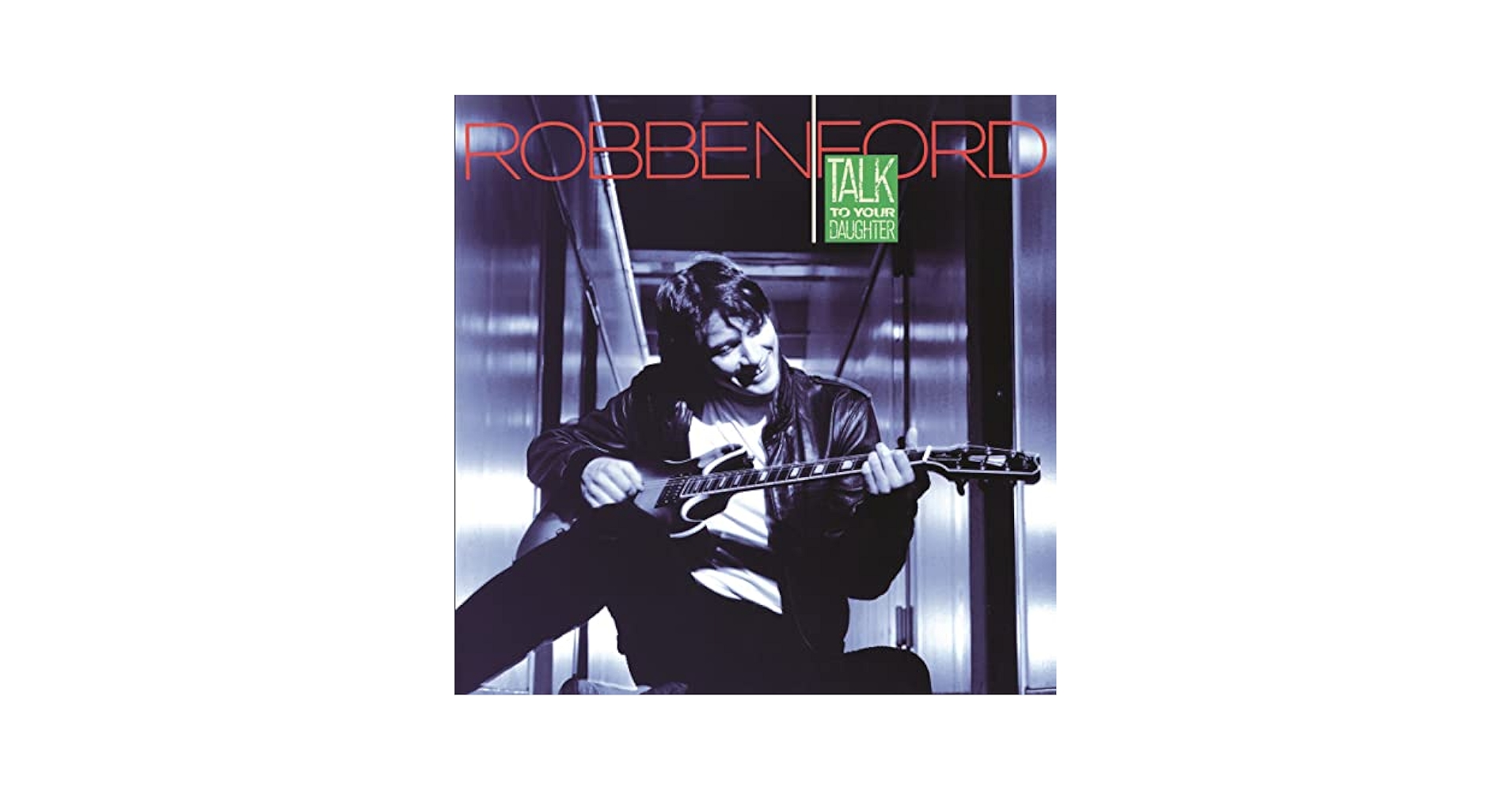 欧LP Robben Ford Talk To Your Daughter MOVLP1275 Music On Vinyl /00260 Robben Ford - Talk To Your Daughter [Limited 180-Gram
