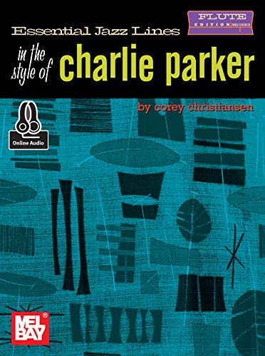  Essential Jazz Lines in the Style of Charlie Parker, Flute Edition (English Edition)