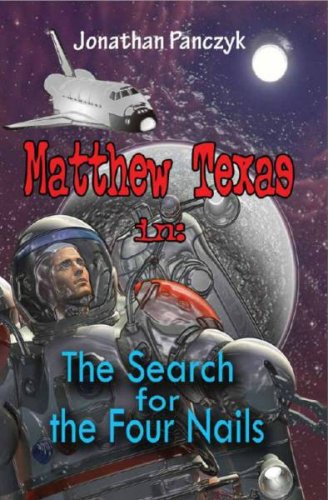 MATTHEW TEXAS IN: THE SEARCH FOR THE FOUR NAILS (THE MATTHEW TEXAS SERIES)