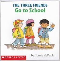 The three friends go to school (Scholastic SeeSaw book club) 0439207428 Book Cover