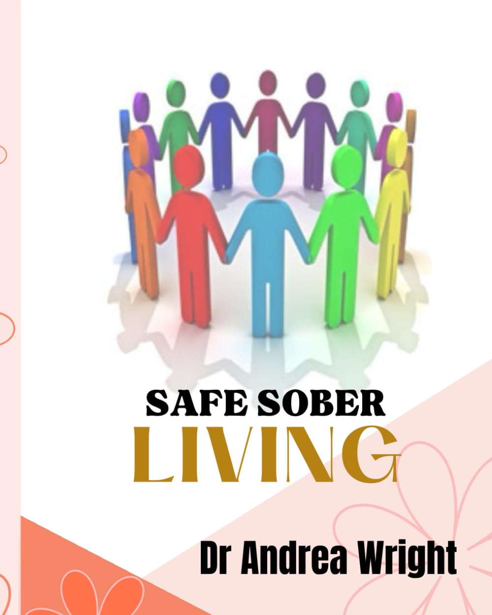 Safe Sober Living: Addiction and Alcoholism Recovery Guide